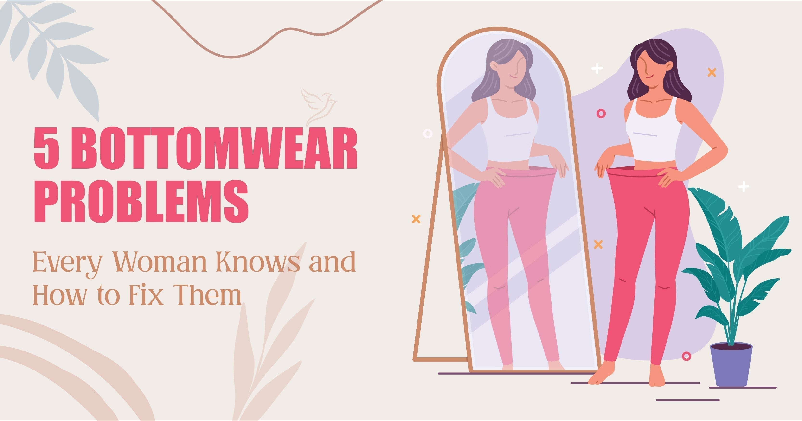 5 Bottomwear Problems Women Face & How to Fix Them | Twin Birds
